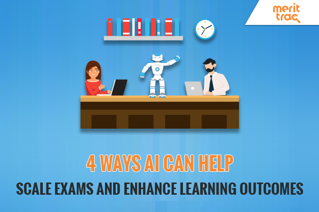 4 Ways AI Can Help Scale Exams and Enhance Learning Outcomes