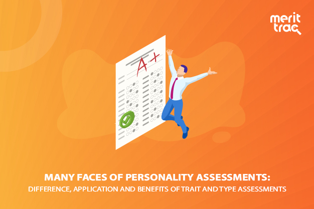 Many Faces of Personality Assessments: Difference, Application and Benefits of Trait and Type Assessments