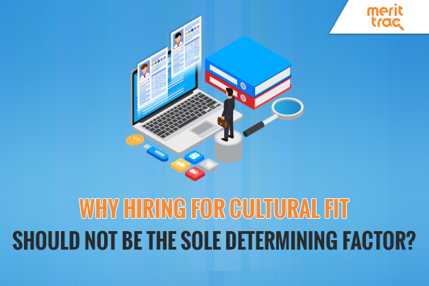 Why Hiring for Cultural Fit Should not be the Sole Determining Factor?