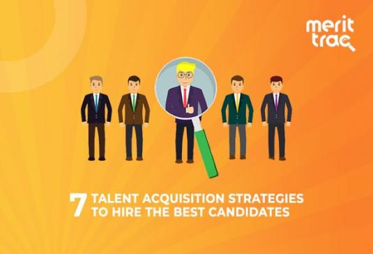 7 Talent Acquisition Strategies to Hire the Best Candidates