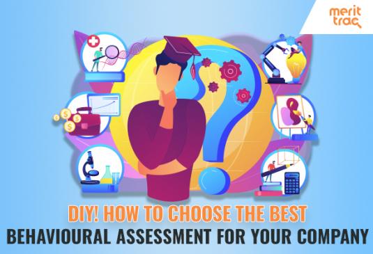 How to choose The Best Behavioural Assessment for your company