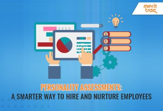 Personality Assessments a Smarter Way to Hire and Nurture Employees