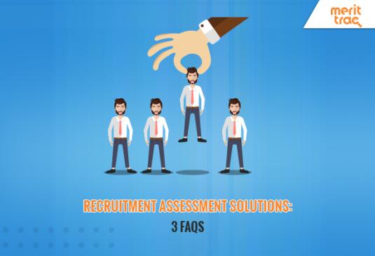 Recruitment assessment solutions: 3 FAQs