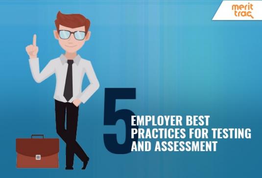 5 Employer Best Practices for Testing and Assessment