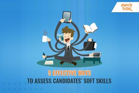 5 Effective ways to Assess candidate's soft skills